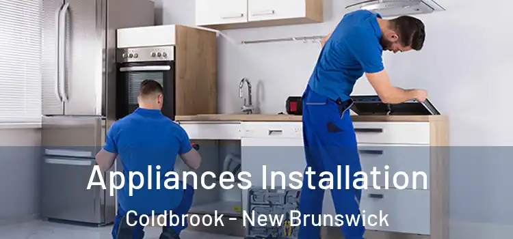 Appliances Installation Coldbrook - New Brunswick
