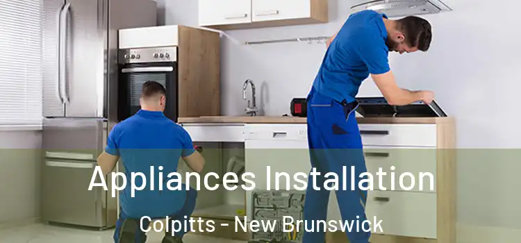 Appliances Installation Colpitts - New Brunswick