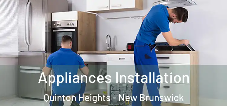 Appliances Installation Quinton Heights - New Brunswick
