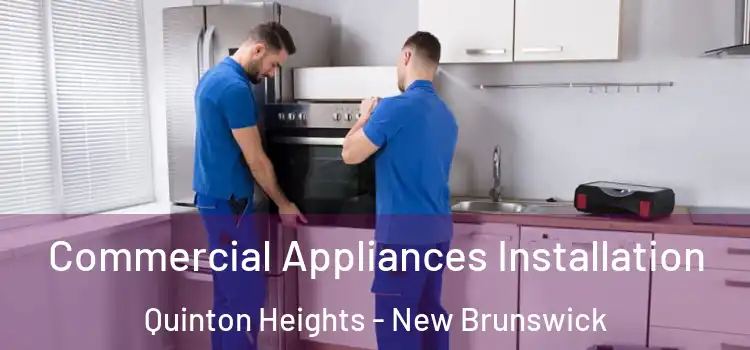 Commercial Appliances Installation Quinton Heights - New Brunswick