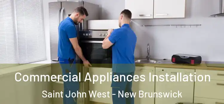 Commercial Appliances Installation Saint John West - New Brunswick
