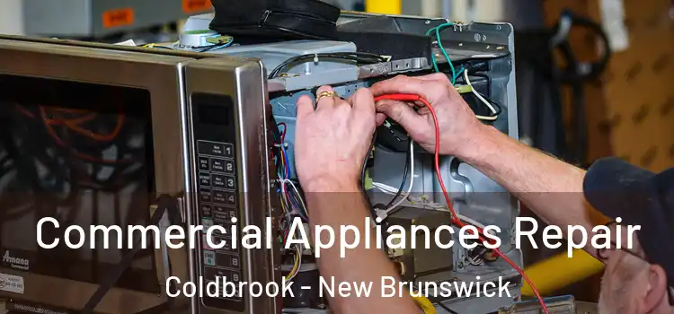 Commercial Appliances Repair Coldbrook - New Brunswick