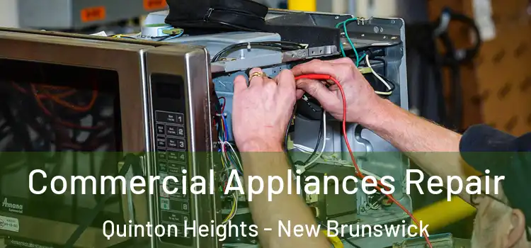 Commercial Appliances Repair Quinton Heights - New Brunswick