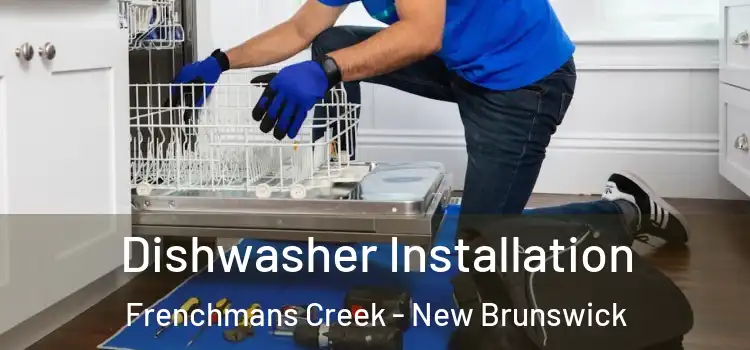 Dishwasher Installation Frenchmans Creek - New Brunswick