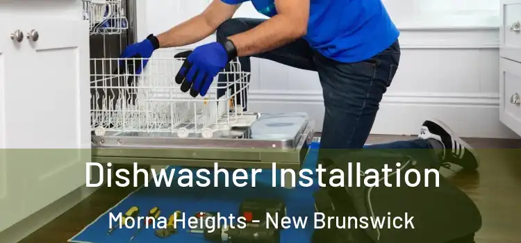 Dishwasher Installation Morna Heights - New Brunswick