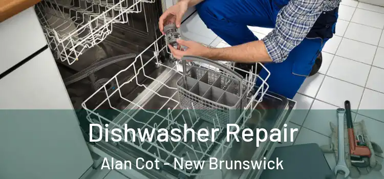 Dishwasher Repair Alan Cot - New Brunswick