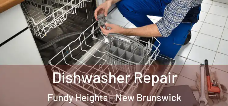 Dishwasher Repair Fundy Heights - New Brunswick