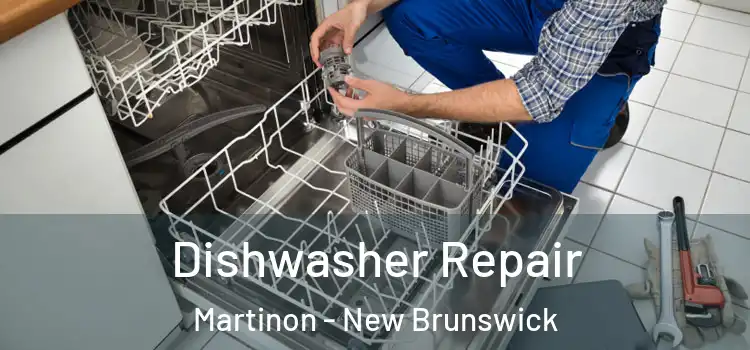 Dishwasher Repair Martinon - New Brunswick