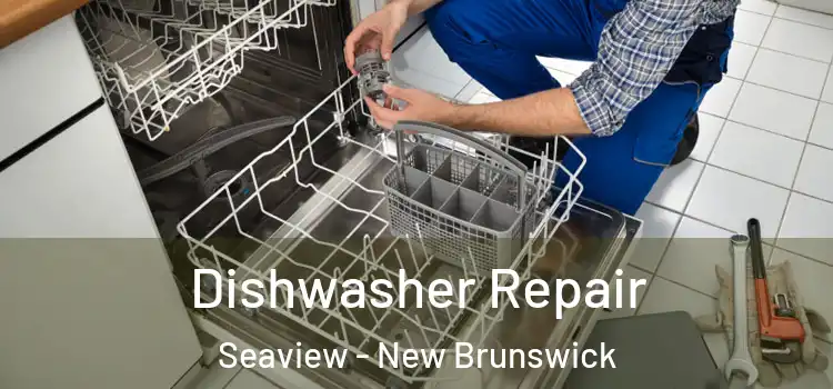 Dishwasher Repair Seaview - New Brunswick