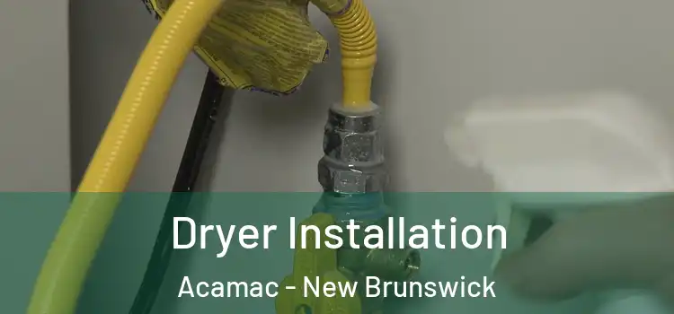 Dryer Installation Acamac - New Brunswick