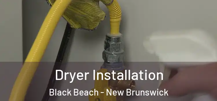 Dryer Installation Black Beach - New Brunswick