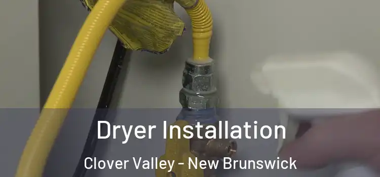 Dryer Installation Clover Valley - New Brunswick