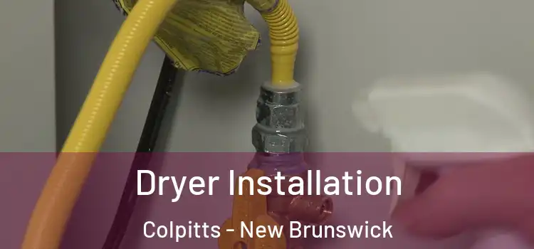 Dryer Installation Colpitts - New Brunswick