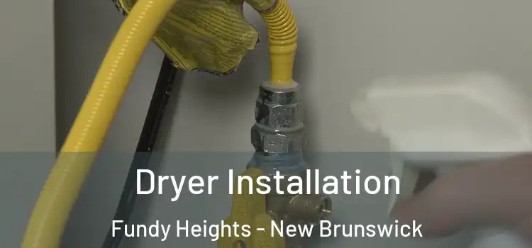 Dryer Installation Fundy Heights - New Brunswick