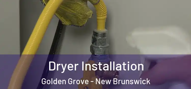 Dryer Installation Golden Grove - New Brunswick