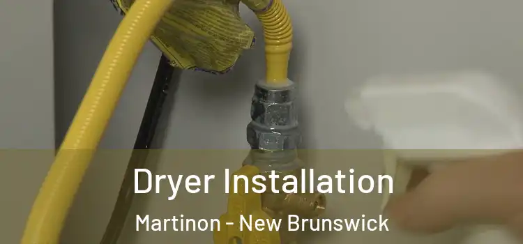 Dryer Installation Martinon - New Brunswick