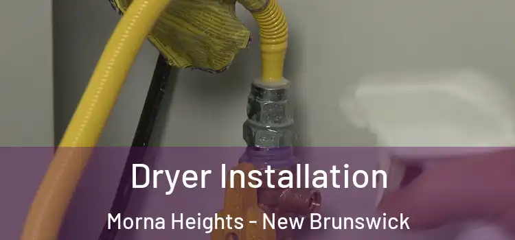 Dryer Installation Morna Heights - New Brunswick