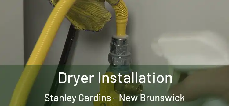 Dryer Installation Stanley Gardins - New Brunswick