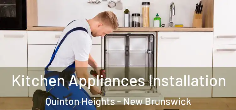 Kitchen Appliances Installation Quinton Heights - New Brunswick
