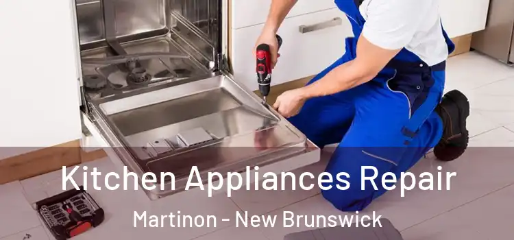 Kitchen Appliances Repair Martinon - New Brunswick