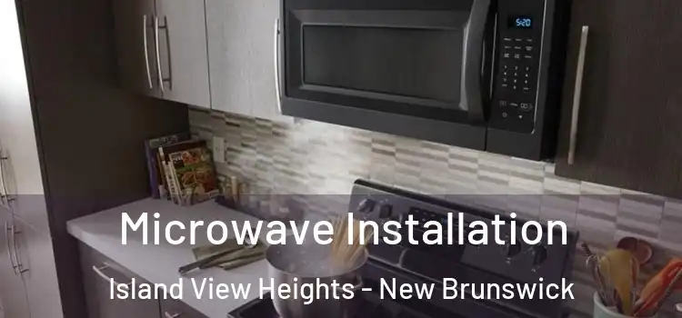 Microwave Installation Island View Heights - New Brunswick