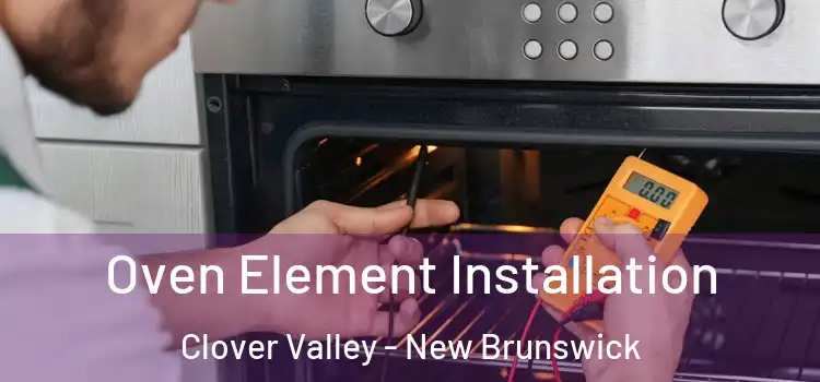 Oven Element Installation Clover Valley - New Brunswick