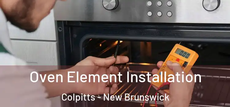 Oven Element Installation Colpitts - New Brunswick