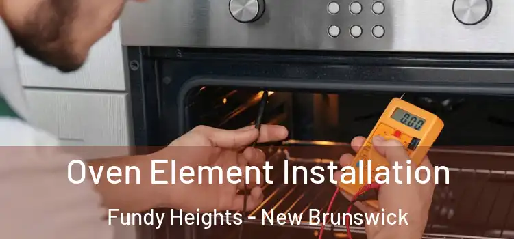 Oven Element Installation Fundy Heights - New Brunswick
