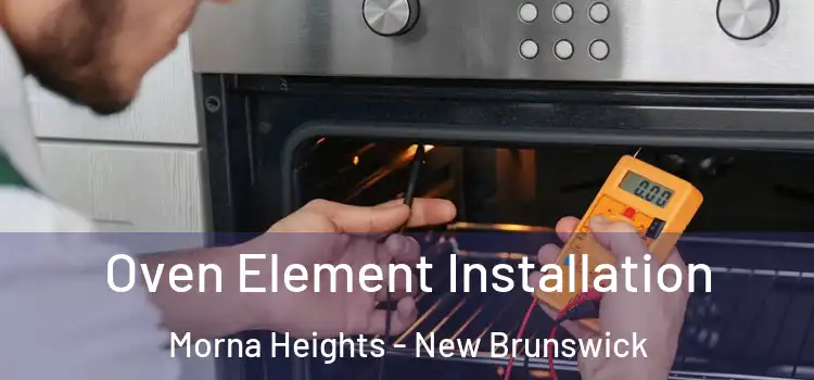 Oven Element Installation Morna Heights - New Brunswick
