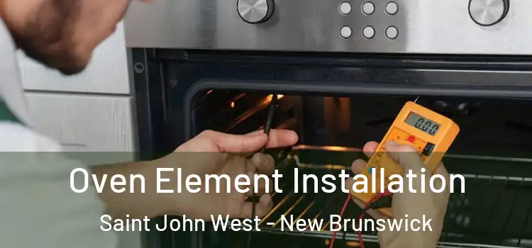 Oven Element Installation Saint John West - New Brunswick