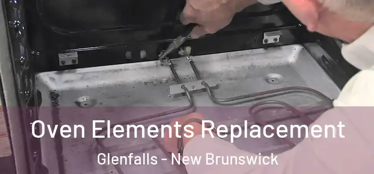 Oven Elements Replacement Glenfalls - New Brunswick