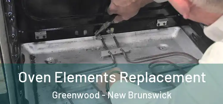 Oven Elements Replacement Greenwood - New Brunswick