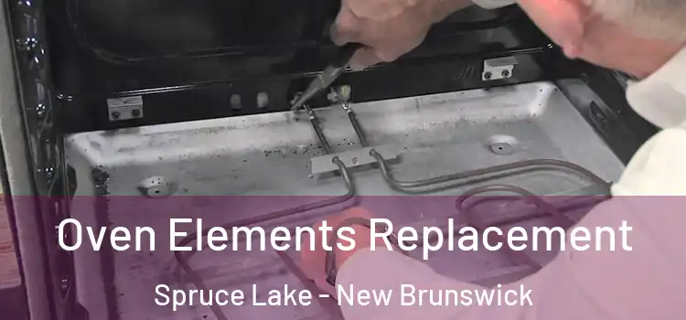 Oven Elements Replacement Spruce Lake - New Brunswick