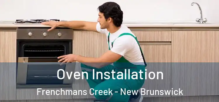 Oven Installation Frenchmans Creek - New Brunswick