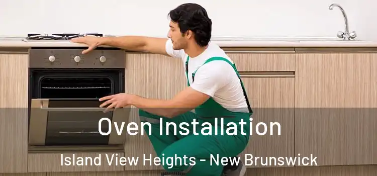 Oven Installation Island View Heights - New Brunswick