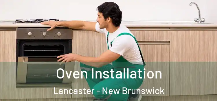 Oven Installation Lancaster - New Brunswick