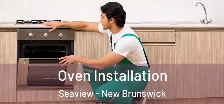 Oven Installation Seaview - New Brunswick
