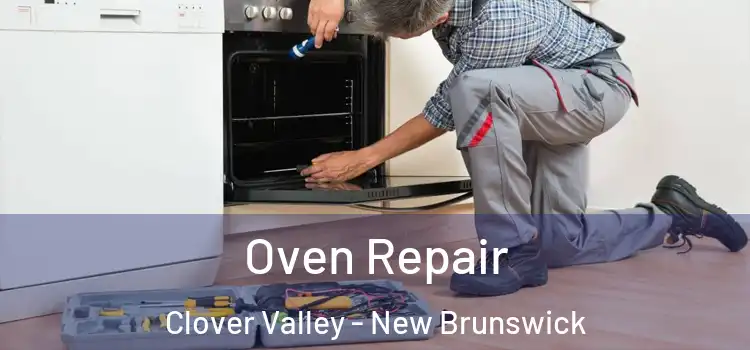 Oven Repair Clover Valley - New Brunswick