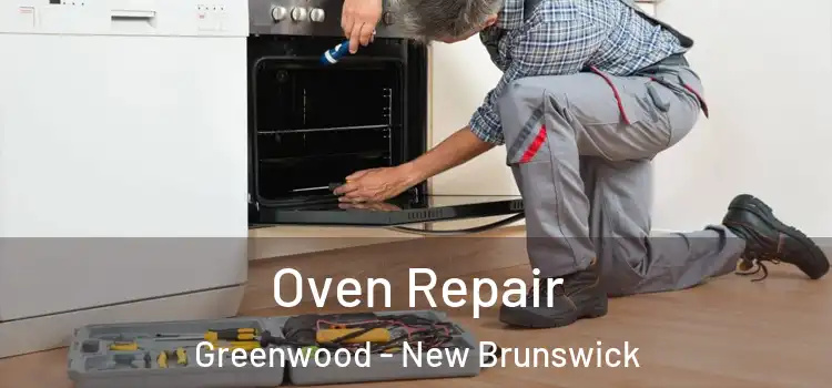 Oven Repair Greenwood - New Brunswick