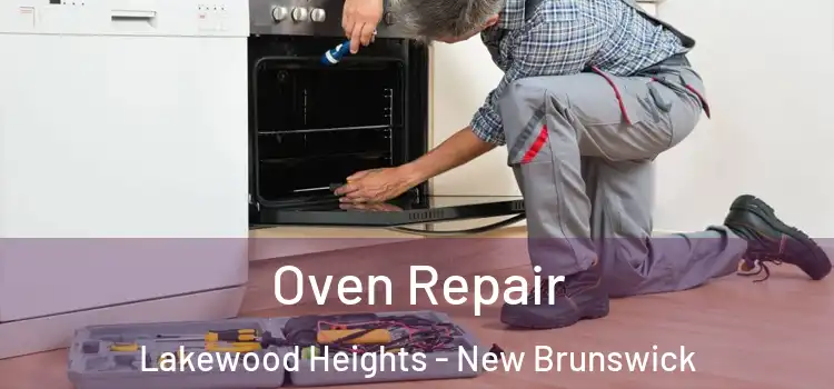 Oven Repair Lakewood Heights - New Brunswick
