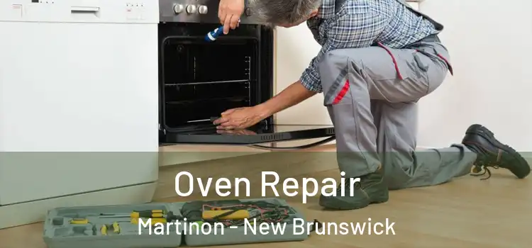 Oven Repair Martinon - New Brunswick