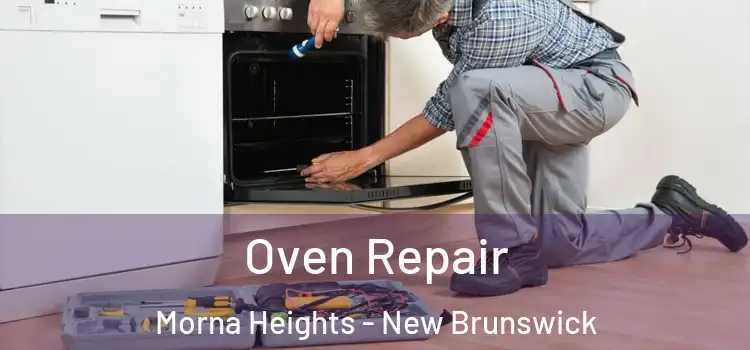 Oven Repair Morna Heights - New Brunswick