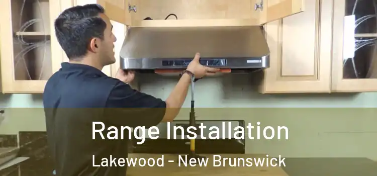 Range Installation Lakewood - New Brunswick