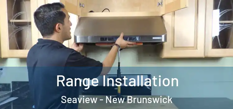Range Installation Seaview - New Brunswick