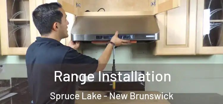 Range Installation Spruce Lake - New Brunswick