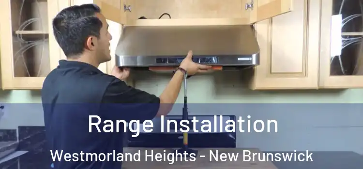 Range Installation Westmorland Heights - New Brunswick