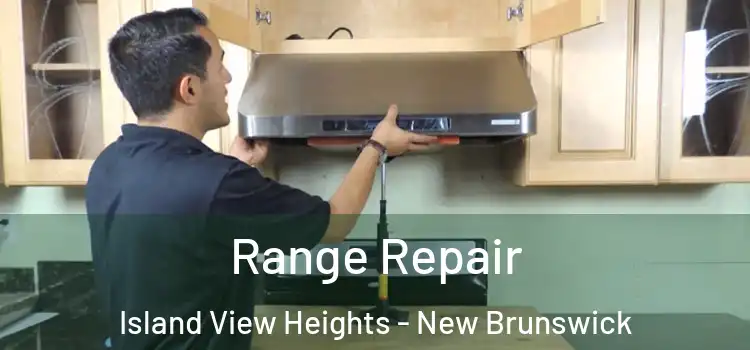 Range Repair Island View Heights - New Brunswick