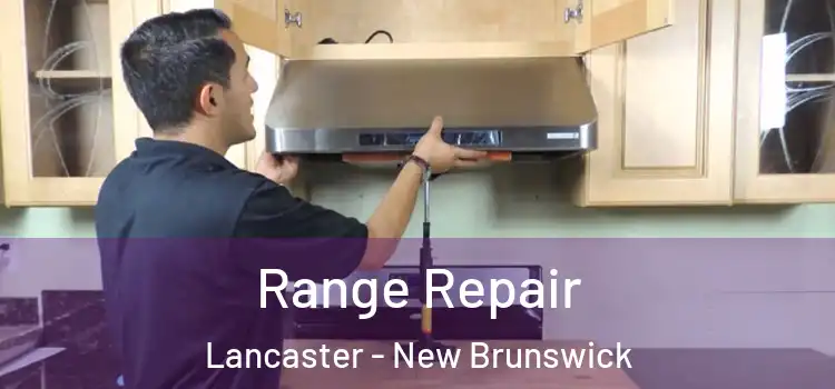 Range Repair Lancaster - New Brunswick