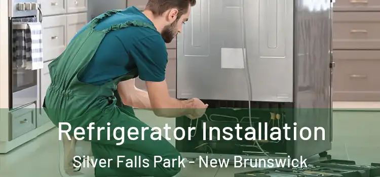 Refrigerator Installation Silver Falls Park - New Brunswick