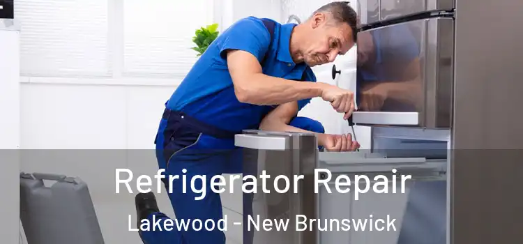 Refrigerator Repair Lakewood - New Brunswick